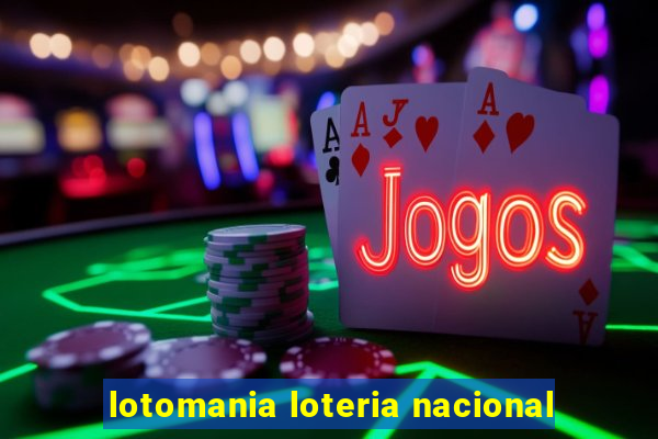 lotomania loteria nacional